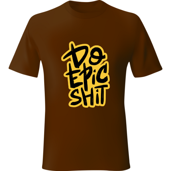 T-shirt Streetwear "Do Epic Shit" – Stampa Motivazionale, Disponibile in Vari Colori